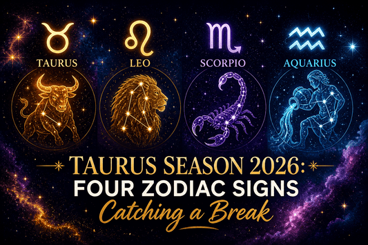 Taurus Leo Scorpio Aquarius zodiac signs astrology Taurus Season 2026