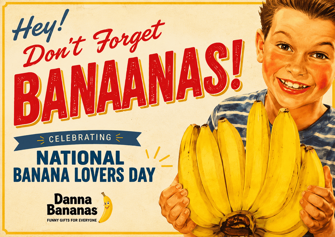 Vintage-style National Banana Lovers Day graphic featuring a smiling boy holding a large bunch of bananas beside “Hey! Don’t Forget Bananas!” text and Danna Bananas branding.
